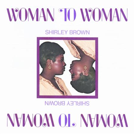 Shirley Brown - WOMAN 2 WOMAN-SHIRLEY BROWN Lyrics - Zortam Music