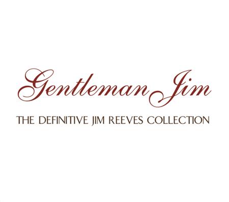 Jim Reeves - Gentleman Jim The Definitive Jim Reeves Collection [disc 1] - Zortam Music