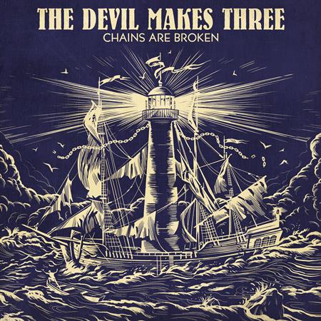The Devil Makes Three - Chains Are Broken - Zortam Music