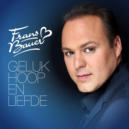 Frans Bauer - Geluk Hoop En Liefde - Zortam Music