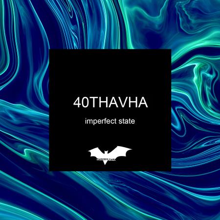 40Thavha - Imperfect State - Zortam Music