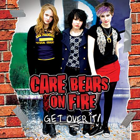 Care Bears on Fire - Get Over It Lyrics - Zortam Music