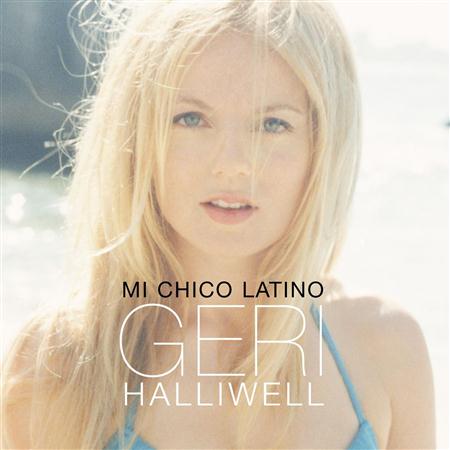 Geri Halliwell - Mi Chico Latino [Single #1] - Zortam Music