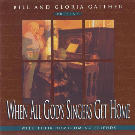 Bill & Gloria Gaither - When All God