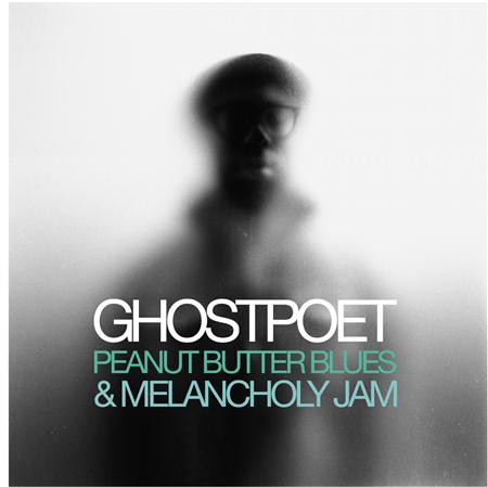 Ghostpoet - Peanut Butter Blues & Melancholy Jam - Zortam Music