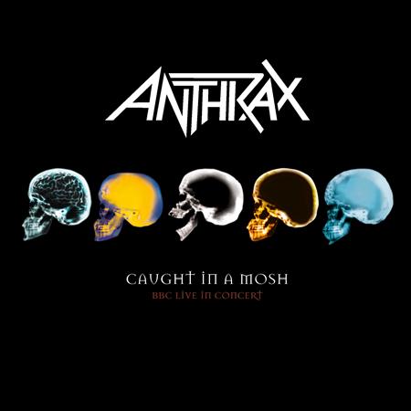 ANTHRAX - Caught In A Mosh: BBC Live In Concert [Disc 1] - Zortam Music