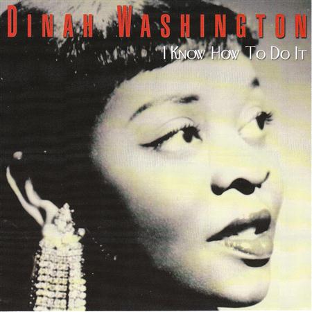 Dinah Washington - I Know How to Do It - Zortam Music