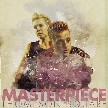 THOMPSON SQUARE - Masterpiece Lyrics - Zortam Music