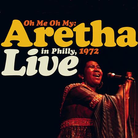 Aretha Franklin - Oh Me, Oh My Aretha Live In Philly, 1972 - Zortam Music Aretha Franklin - Oh Me, Oh My Aretha Live In Philly, 1972 - Zortam Music
