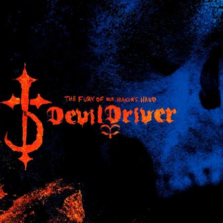 Devildriver - The Fury Of Our Maker