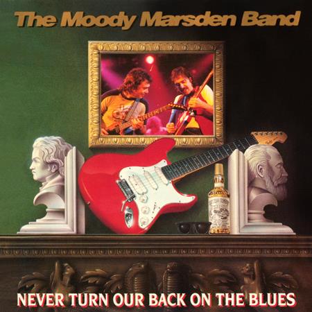 The Moody Marsden Band - Never Turn Our Back On The Blues (Live) - Zortam Music