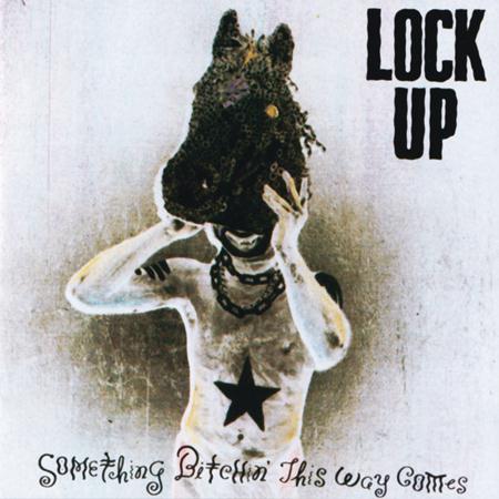 Lock Up - Something Bitchin