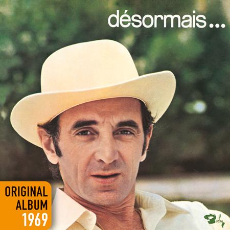 Charles Aznavour - Desormais - Zortam Music Charles Aznavour - Desormais - Zortam Music