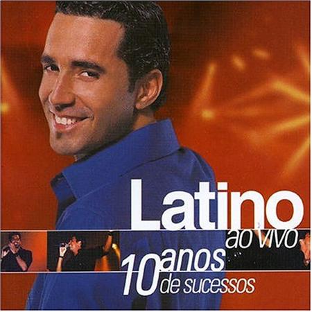 Latino - Ao Vivo - 10 Anos De Sucessos - Zortam Music