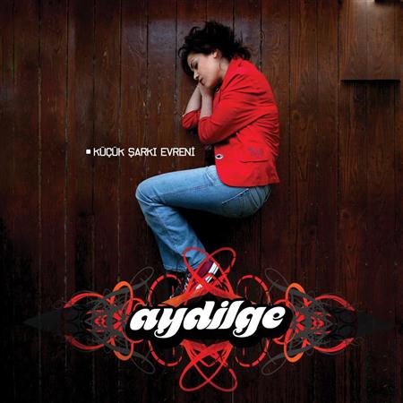 Aydilge - Kucuk Sarki Evreni - Zortam Music