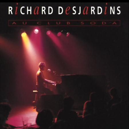 Richard Desjardins - Richard Desjardins Au Club Soda - Zortam Music