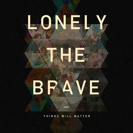 Lonely The Brave - Things Will Matter - Zortam Music