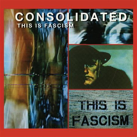CONSOLIDATED - This Is Fascism (single) - Zortam Music
