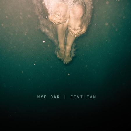 wye oak - 210: Civilian - Wye Oak Lyrics - Zortam Music