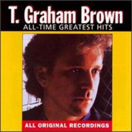 Graham T. Brown - All -Time Greatest Hits - Zortam Music