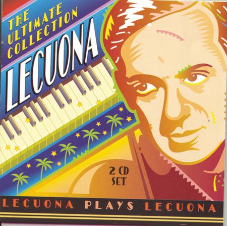 Ernesto Lecuona - The Ultimate Collection Lecuona Plays Lecuona [disc 1] - Zortam Music