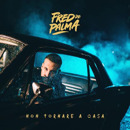 Fred De Palma - Non tornare a casa - Zortam Music