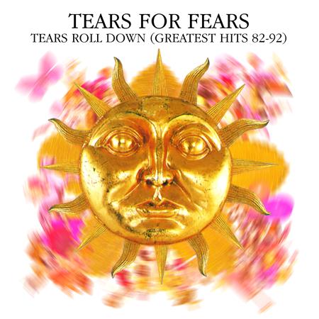 Tears For Fears - Tears Roll Down; Greatest Hits 82-92 - Lyrics2You Tears For Fears - Tears Roll Down; Greatest Hits 82-92 - Lyrics2You