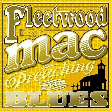 Fleetwood Mac - Preaching The Blues - Zortam Music Fleetwood Mac - Preaching The Blues - Zortam Music