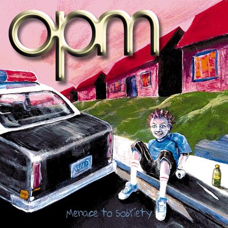 OPM - Menace To Sobriety [Edited] - Zortam Music