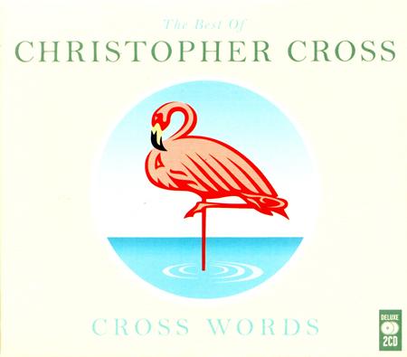Christopher Cross - Cross Words The Best Of Christopher Cross [disc 1] - Zortam Music