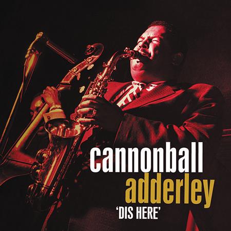 The Cannonball Adderley Quintet - Dis Here - Zortam Music