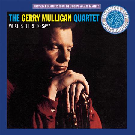 Gerry Mulligan - What Is There To Say - Zortam Music