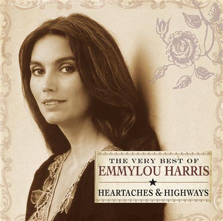Emmylou Harris - Heartaches & Highways: The Very Best Of Emmylou Harris - Zortam Music