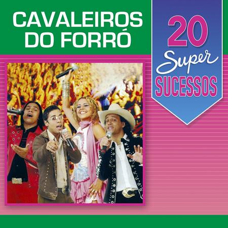 Cavaleiros do Forro - 20 Super Sucessos: Cavaleiros do Forr� - Zortam Music