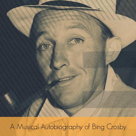 Bing Crosby & The Andrews Sisters - A Musical Autobiography [Remastered] - Zortam Music