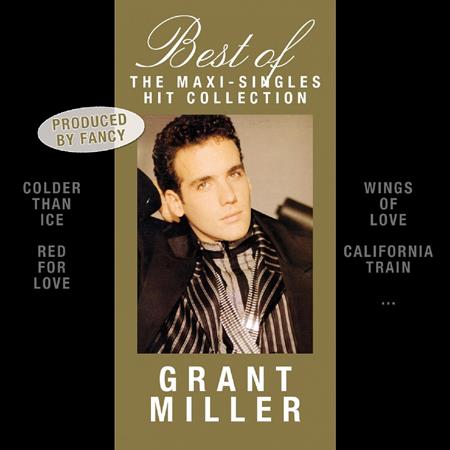 Grant Miller - Best Of - The Maxi-Singles Hit Collection - Zortam Music