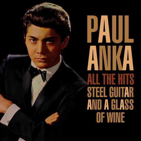PAUL ANKA - All The Hits - Steel Guitar And A Glass Of Wine - Zortam Music