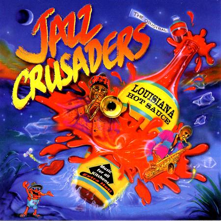 The Jazz Crusaders - Louisiana Hot Sauce - Zortam Music