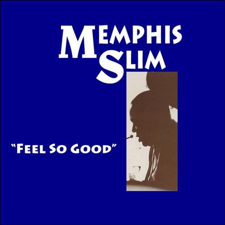 Memphis Slim - I Feel So Good - Zortam Music