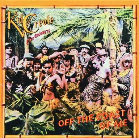 Kid Creole & The Coconuts - Off the Coast of Me - Zortam Music