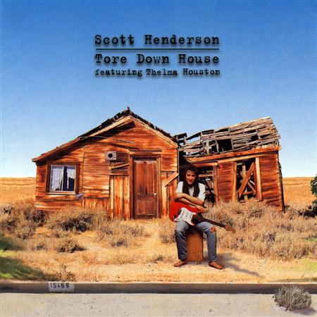 Scott Henderson - Tore Down House Lyrics - Zortam Music