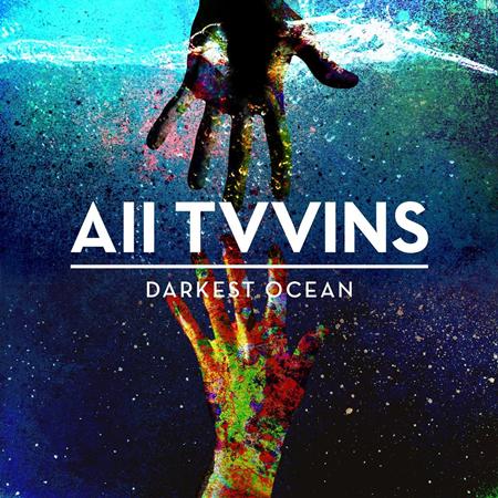 All Tvvins - Darkest Ocean - Zortam Music