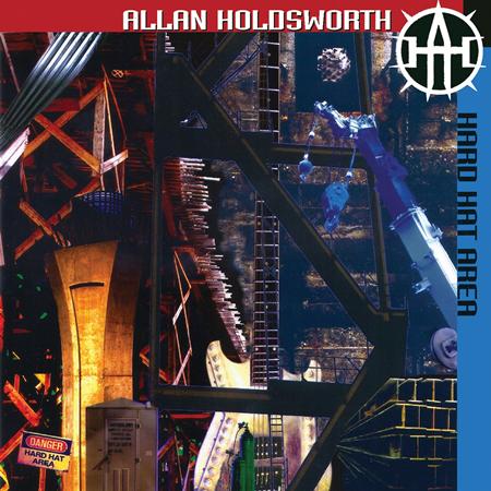 Allan Holdsworth - Hard Hat Area - Zortam Music