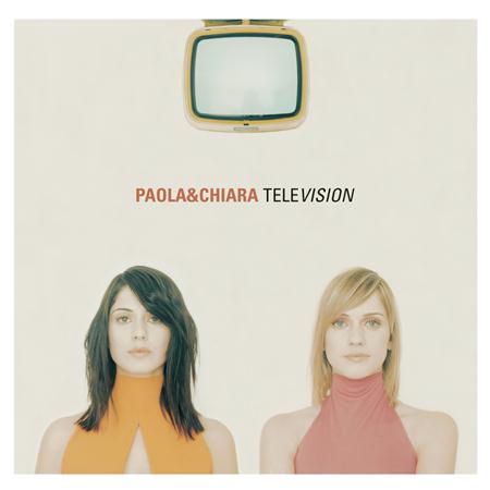 Paola & Chiara - Television - Zortam Music