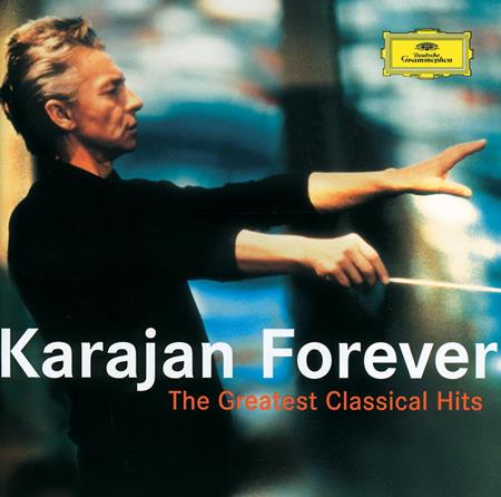 Herbert Von Karajan - Karajan Forever - The Greatest Classical Hits - Zortam Music