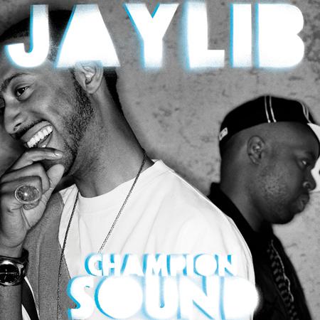 Jaylib - Champion Sound - Zortam Music