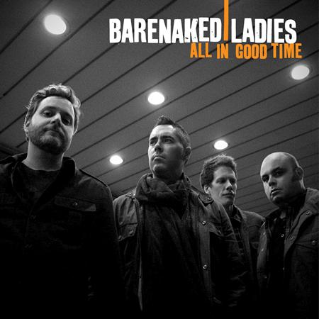 110. Barenaked Ladies - All In Good Time - Zortam Music
