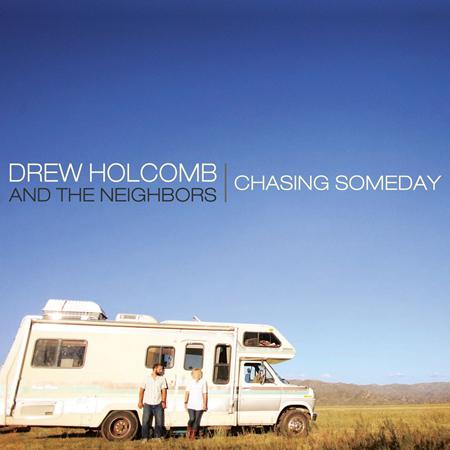 Drew Holcomb And The Neighbors - Someday Lyrics - Zortam Music