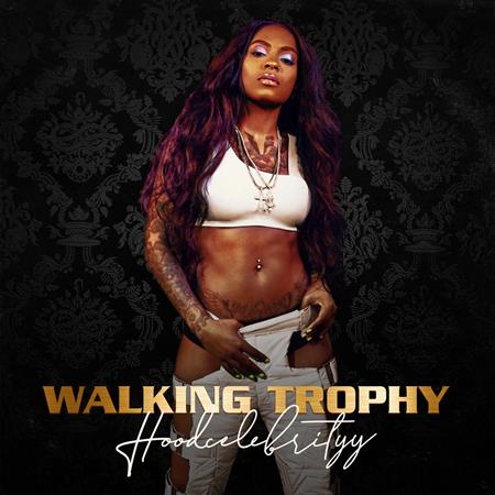 HoodCelebrityy - Walking Trophy Lyrics - Zortam Music