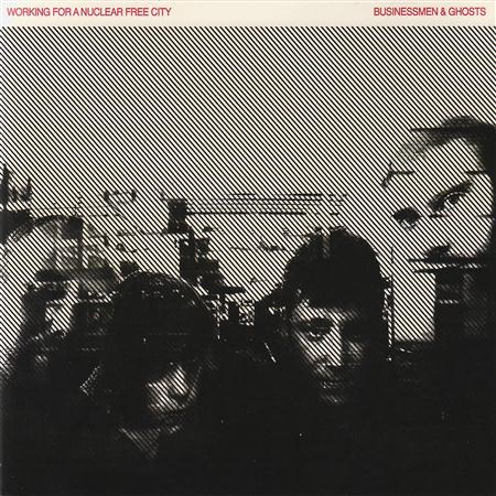 Working For A Nuclear Free City - Businessmen & Ghosts - Zortam Music